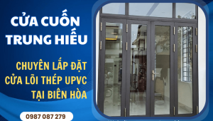 Trung Hiếu chuyên lắp đặt cửa lõi thép uPVC tại Biên Hòa